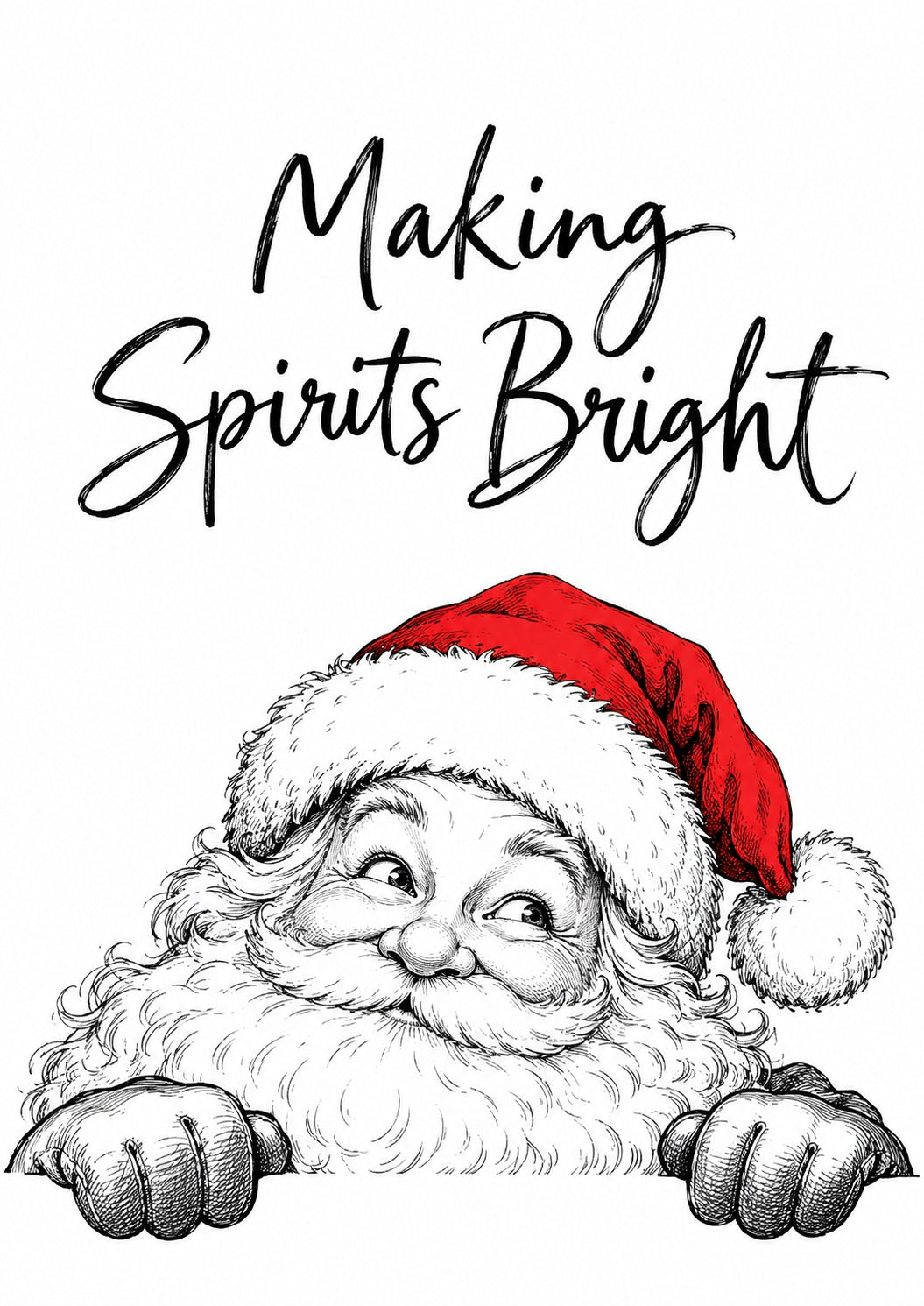 A festive graphic featuring a black-and-white illustrated Santa Claus peeking over a ledge, wearing a red Santa hat, with the handwritten text 'Making Spirits Bright' above on a white background.