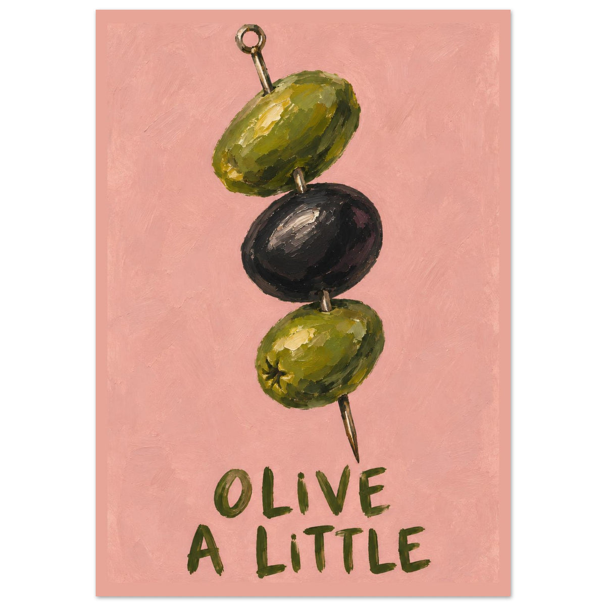 Olive a Little artwork featuring two green olives and one black olive on a cocktail pick, with painted green lettering against a dusty-pink background.