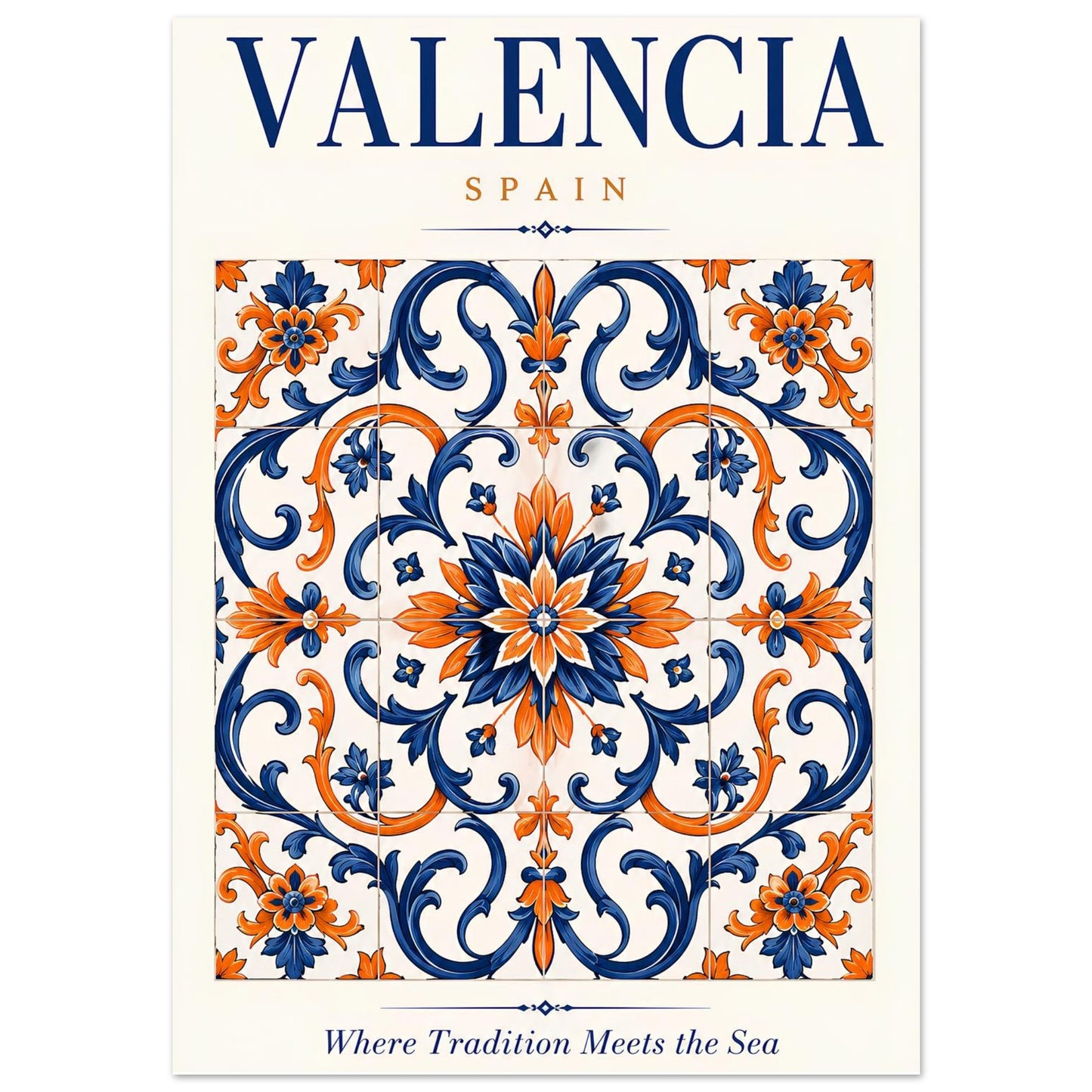 A travel poster or art print featuring the word 'VALENCIA' and 'SPAIN' above a decorative tile pattern in navy blue and orange on a cream background, with the phrase 'Where Tradition Meets the Sea' at the bottom.