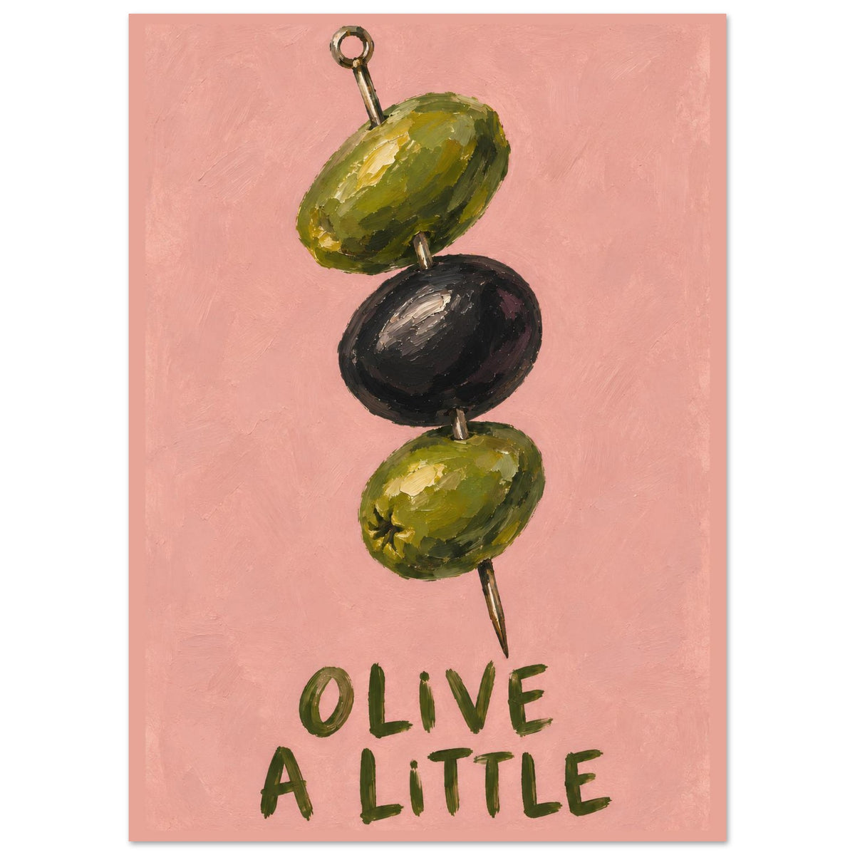 Olive a Little artwork featuring two green olives and one black olive on a cocktail pick, with painted green lettering against a dusty-pink background.