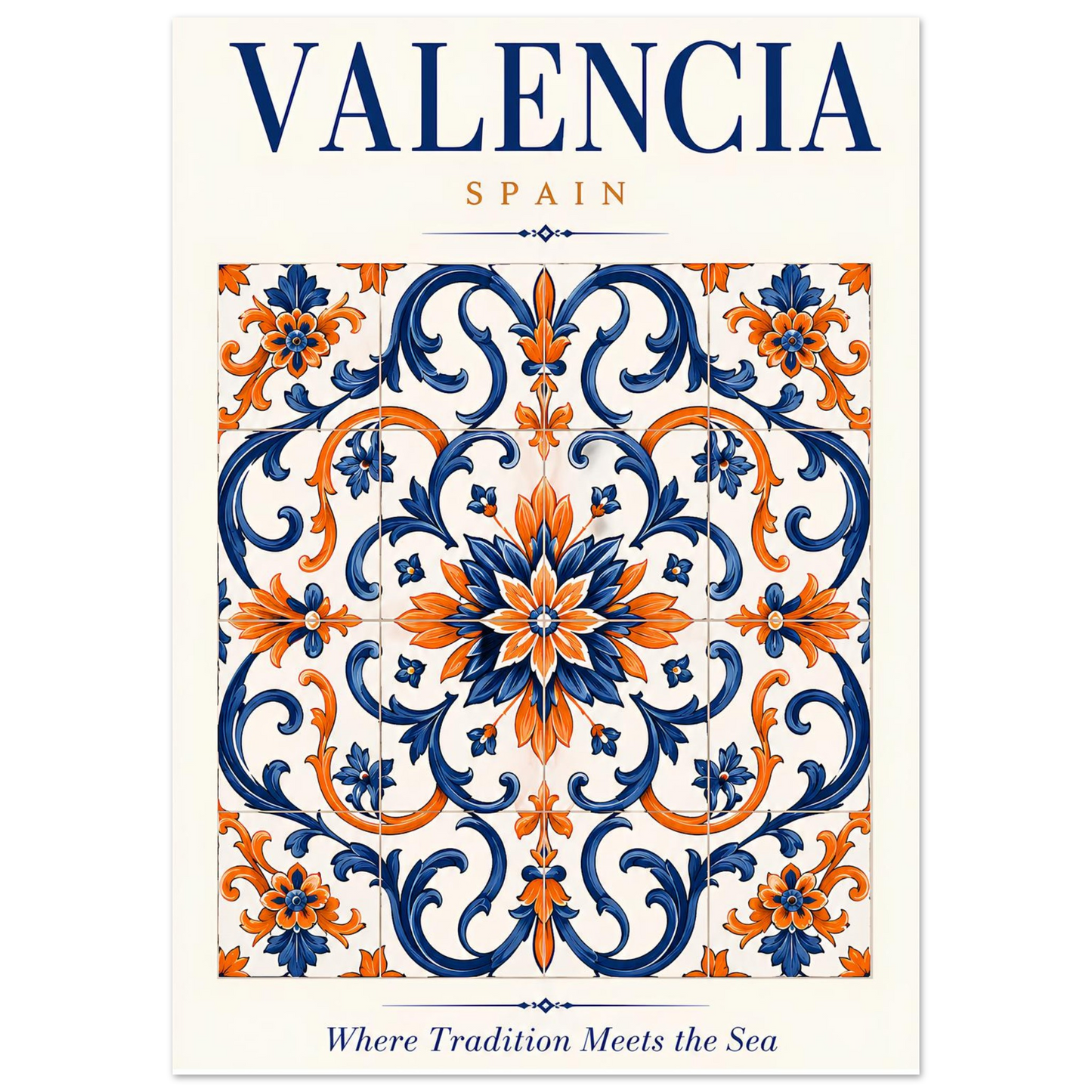 A travel poster or art print featuring the word 'VALENCIA' and 'SPAIN' above a decorative tile pattern in navy blue and orange on a cream background, with the phrase 'Where Tradition Meets the Sea' at the bottom.