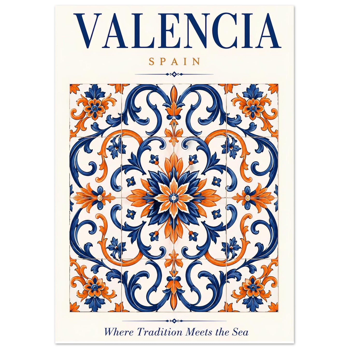 A travel poster or art print featuring the word 'VALENCIA' and 'SPAIN' above a decorative tile pattern in navy blue and orange on a cream background, with the phrase 'Where Tradition Meets the Sea' at the bottom.