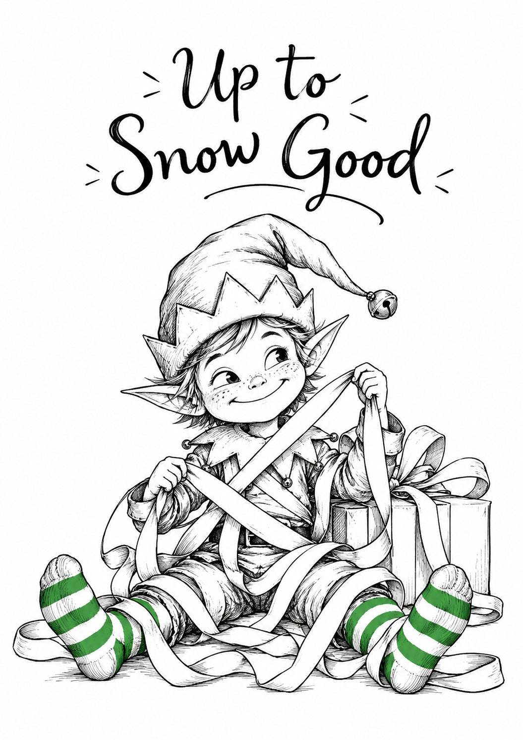 A black and white hand-drawn style illustration of a smiling elf sitting on the floor wrapped in long ribbon, with green-and-white striped socks and gift boxes around them. Above the elf, the phrase 'Up to Snow Good' is written in a decorative script on a plain white background.