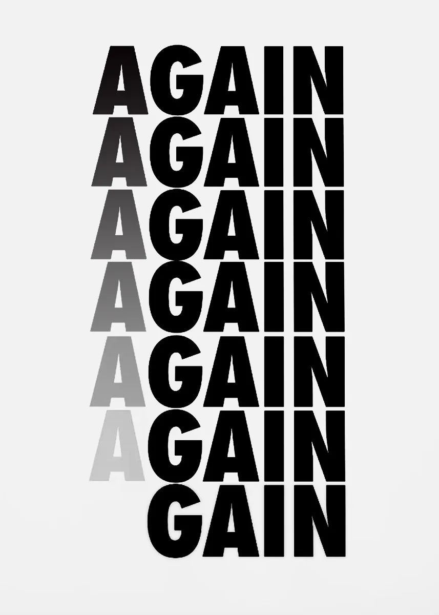 Repetition of the word 'AGAIN' in various orientations on a white background