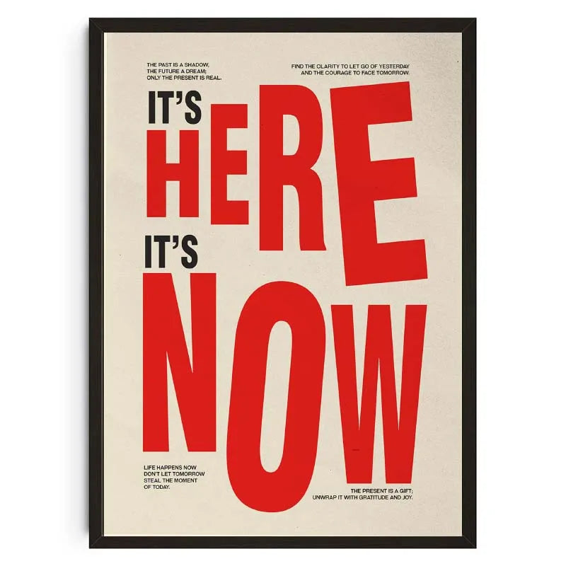 Poster with red text 'IT'S HERE IT'S NOW' on a beige background