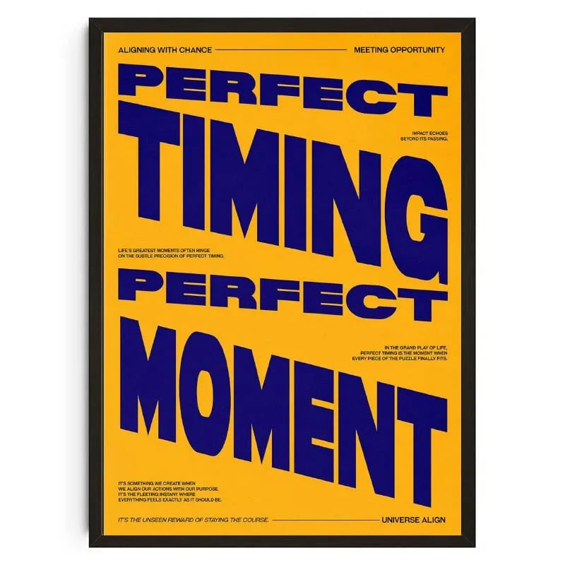 Poster with 'Perfect Timing Perfect Moment' text on a yellow background