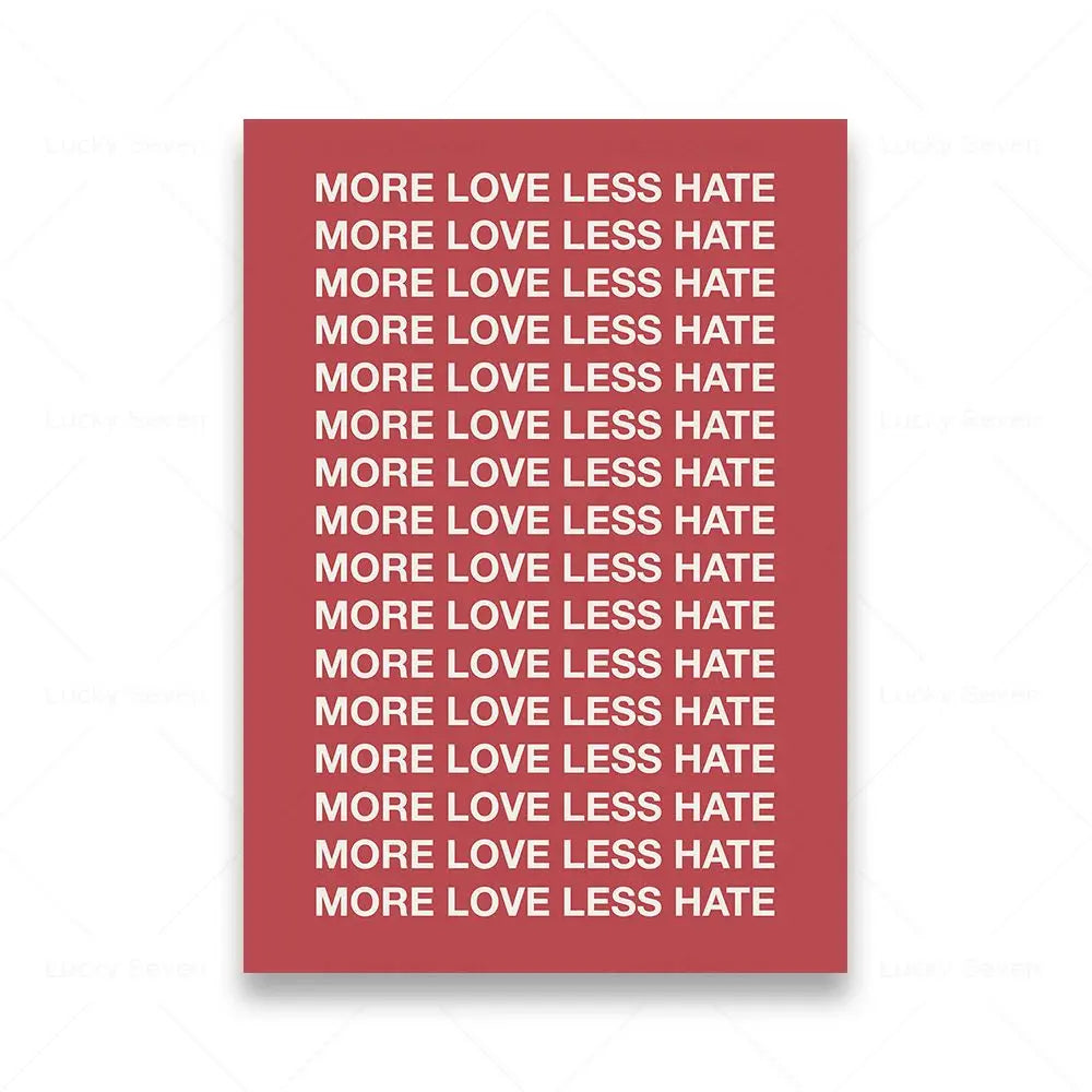 Red poster with 'More Love Less Hate' text in white on a white background