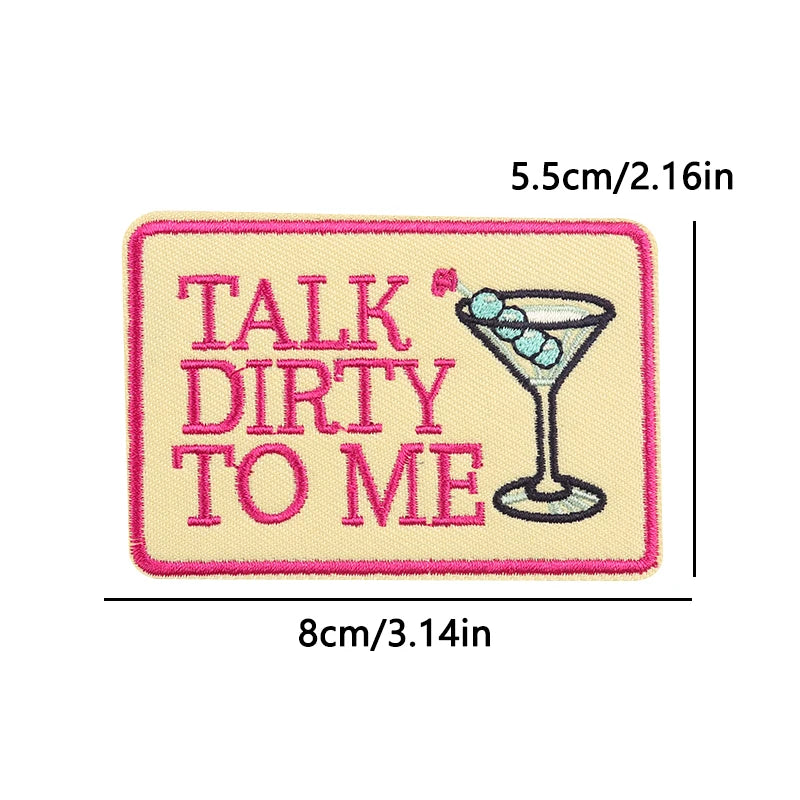 Embroidered patch with 'Talk Dirty to Me' text and a martini glass design, with measurements indicated.