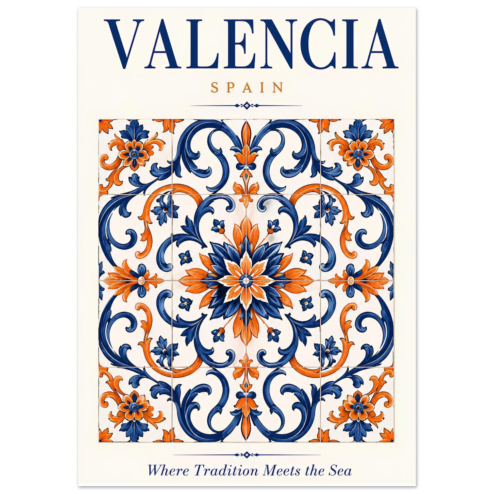 A travel poster or art print featuring the word 'VALENCIA' and 'SPAIN' above a decorative tile pattern in navy blue and orange on a cream background, with the phrase 'Where Tradition Meets the Sea' at the bottom.