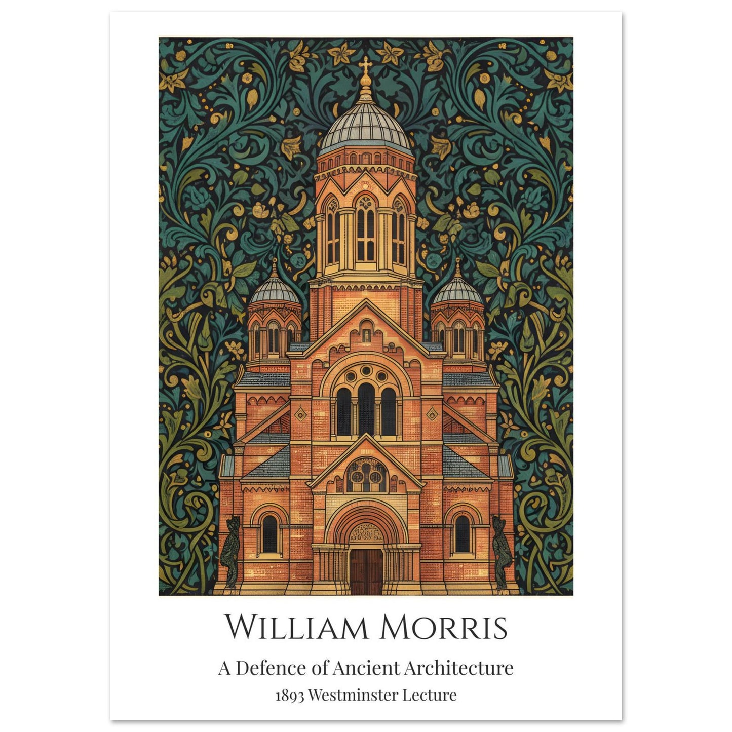 A William Morris style art print of Westminster Cathedral featuring a Neo-Byzantine architectural facade in gold and brick tones. The building is surrounded by an intricate, dense teal and dark green botanical pattern. The bottom features a clean white border with the text: William Morris, A Defence of Ancient Architecture, 1893 Westminster Lecture