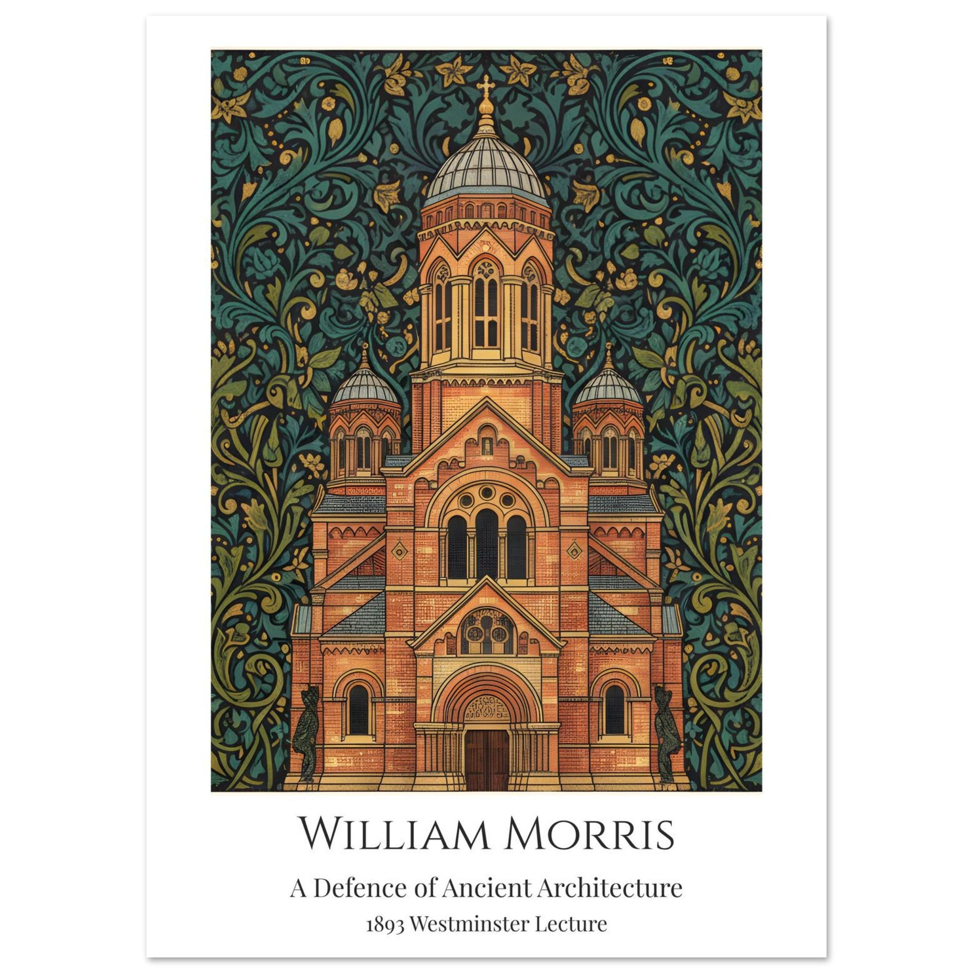 A William Morris style art print of Westminster Cathedral featuring a Neo-Byzantine architectural facade in gold and brick tones. The building is surrounded by an intricate, dense teal and dark green botanical pattern. The bottom features a clean white border with the text: William Morris, A Defence of Ancient Architecture, 1893 Westminster Lecture