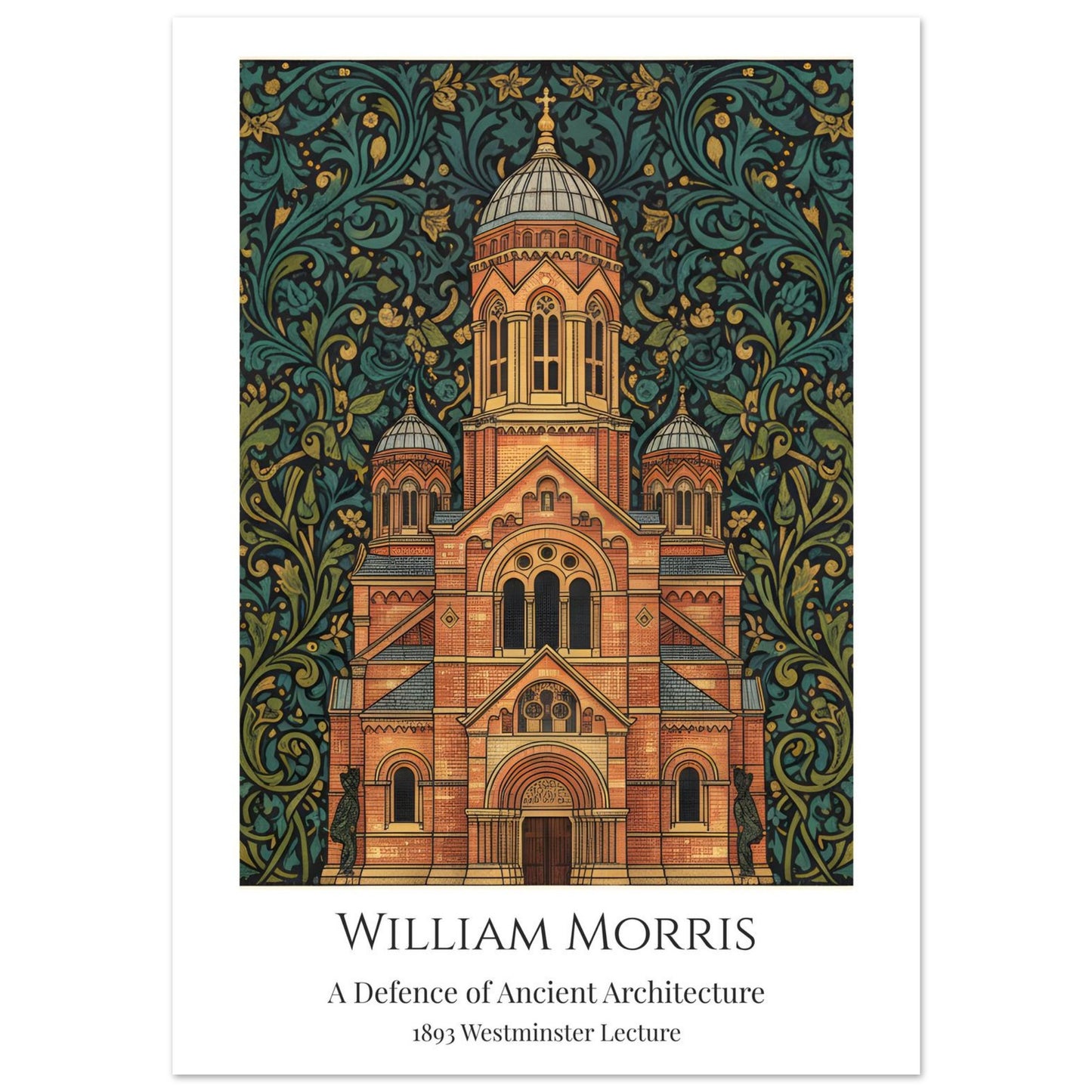 A William Morris style art print of Westminster Cathedral featuring a Neo-Byzantine architectural facade in gold and brick tones. The building is surrounded by an intricate, dense teal and dark green botanical pattern. The bottom features a clean white border with the text: William Morris, A Defence of Ancient Architecture, 1893 Westminster Lecture