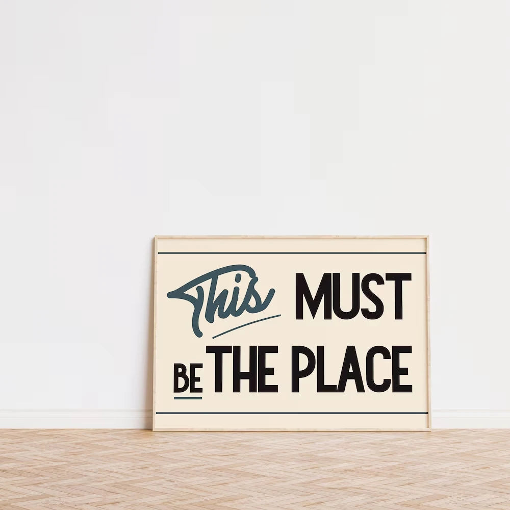 Framed poster with 'This Must Be The Place' text on a light background